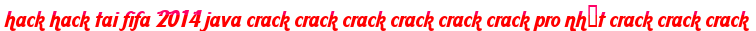 hack hack tai fifa 2014 java crack crack crack crack crack crack pro nhất crack crack crack moi